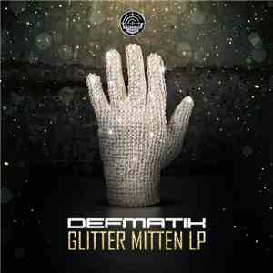 Defmatik - Glitter Mitten LP mp3 album