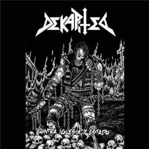 Dekapited - Contra Iglesia Y Estado mp3 album