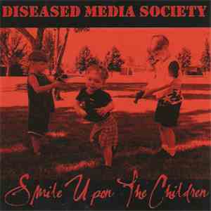 Diseased Media Society - Smile Upon The Children mp3 album