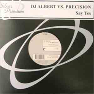 DJ Albert vs. Precision - Say Yes mp3 album