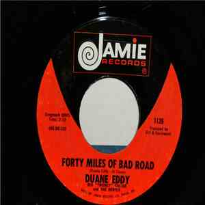 Duane Eddy, His 'Twangy' Guitar And The Rebels - Forty Miles Of Bad Road / The Quiet Three mp3 album