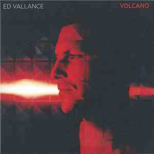 Ed Vallance - Volcano mp3 album