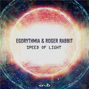 Egorythmia & Roger Rabbit  - Speed Of Light mp3 album