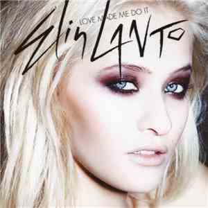 Elin Lanto - Love Made Me Do It mp3 album