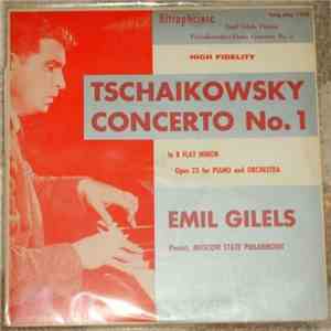 Emil Gilels, Moscow Philharmonic Orchestra - Tchaikowsky Concerto No.1 mp3 album