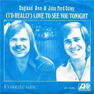 England Dan & John Ford Coley - (I'd Really) Love To See You Tonight mp3 album