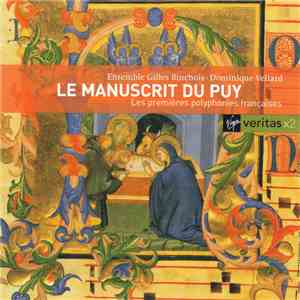 Ensemble Gilles Binchois, Dominique Vellard - Le Manuscrit Du Puy / Les Premières Polyphonies Français mp3 album