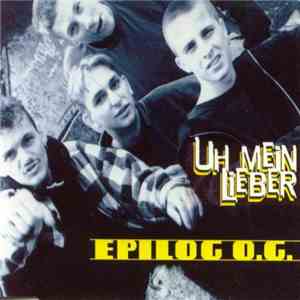 Epilog O.G. - Uh Mein Lieber mp3 album