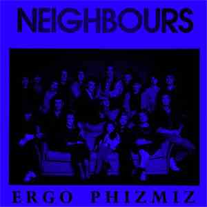 Ergo Phizmiz - Neighbours mp3 album
