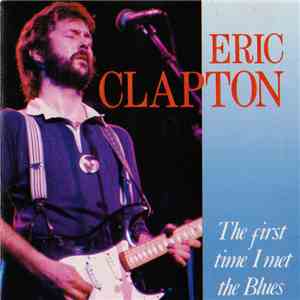 Eric Clapton - The First Time I Met The Blues mp3 album