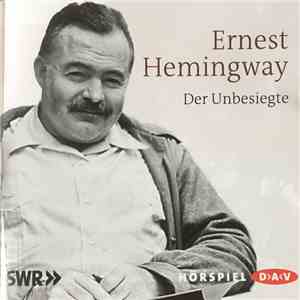 Ernest Hemingway - Der Unbesiegte mp3 album