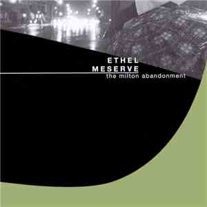 Ethel Meserve - The Milton Abandonment mp3 album