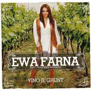 Ewa Farna Feat. František Segrado - Víno Je Grunt mp3 album