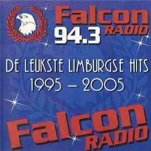 Falcon Radio, De Leukste Limburgse Hits - Falcon Radio, De Leukste Limburgse Hits 1995-2005 mp3 album