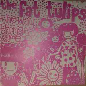 Fat Tulips / Terry Cuatro - The Way Things Are / No Me Hace Falta Mas mp3 album