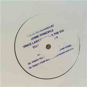 Felix Da Housecat, Jamie Principle, Vince Lawrence AKA The 312  - Touch Your Body mp3 album