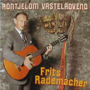 Frits Rademacher - Róntjelóm Vastelaovend mp3 album