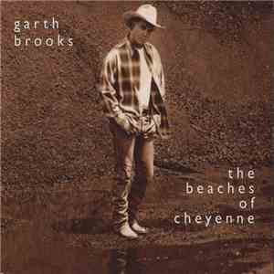 Garth Brooks - The Beaches Of Cheyenne mp3 album