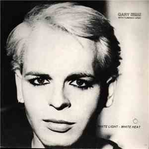 Gary Numan With Tubeway Army - White Light - White Heat mp3 album