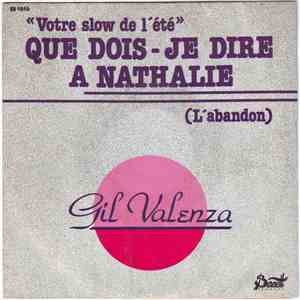 Gil Valenza - Que Dois-Je Dire A Nathalie (L'abandon) mp3 album