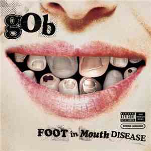 Gob  - Foot In Mouth Disease mp3 album