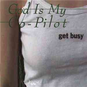 God Is My Co-Pilot - Get Busy mp3 album