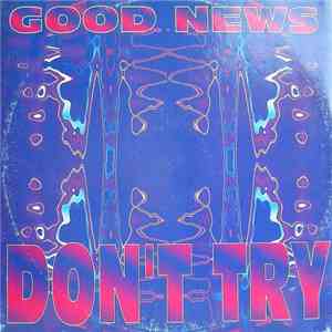 Good News  - Don't Try mp3 album