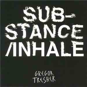 Gregor Tresher - Substance / Inhale mp3 album