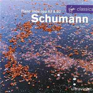 Grieg Trio - Schumann - Piano Trios Opp 63 & 80 mp3 album