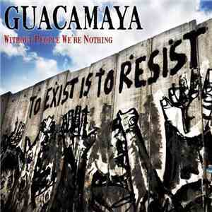 Guacamaya - Without People We're Nothing mp3 album