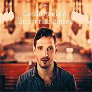 Harald Høidahl - Låt Ditt Rike Komma mp3 album