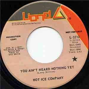 Hot Ice Company - You Ain't Heard Nothing Yet / Got To Learn To Do Without You mp3 album