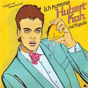 Hubert Kah Mit Kapelle - Ich Komme mp3 album