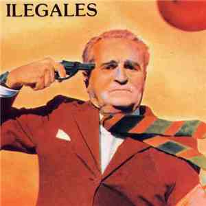 Ilegales  - Tiempos Nuevos, Tiempos Salvajes mp3 album