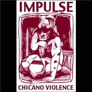 Impulse  - Chicano Violence mp3 album