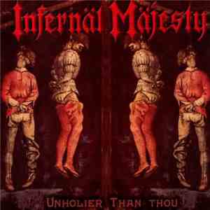Infernäl Mäjesty - Unholier Than Thou mp3 album