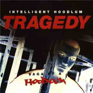 Intelligent Hoodlum - Tragedy - Saga Of A Hoodlum mp3 album