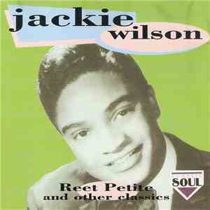 Jackie Wilson - Reet Petite And Other Classics mp3 album