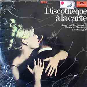 James Last ,And Bert Kaempfert ,And Kai Warner ,And Max Greger ,And Roberto Delgado - Discotheque À La Carte mp3 album