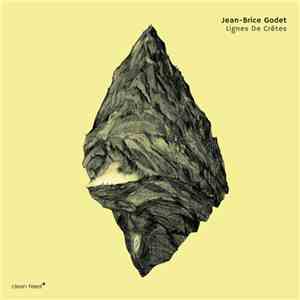 Jean-Brice Godet - Lignes de Crêtes mp3 album
