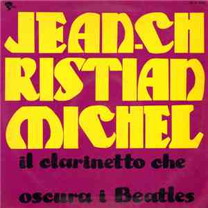 Jean-Christian Michel - Il Clarinetto Che Oscura I Beatles mp3 album