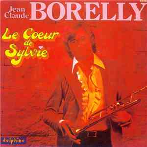Jean-Claude Borelly - Le Coeur De Sylvie mp3 album