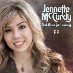 Jennette McCurdy - Not That Far Away mp3 album