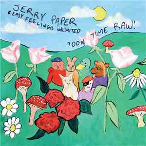 Jerry Paper & Easy Feelings Unlimited - Toon Time Raw! mp3 album