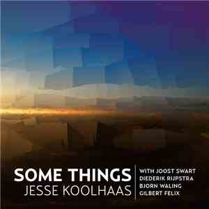 Jesse Koolhaas - Some Things mp3 album
