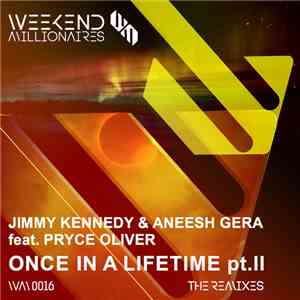 Jimmy Kennedy  & Aneesh Gera Feat. Pryce Oliver - Once In A Lifetime Pt. II mp3 album