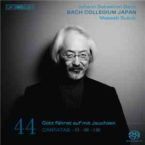 Johann Sebastian Bach, Bach Collegium Japan, Masaaki Suzuki - Cantatas 44: ►43 ►88 ►146 (Gott Fähret Auf Mit Jauchzen) mp3 album