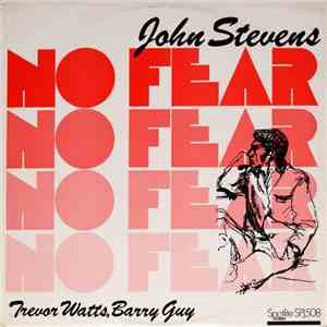 John Stevens , Trevor Watts, Barry Guy - No Fear mp3 album