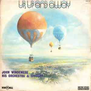 John Windemere His Orchestra & Singers - Up, Up And Away mp3 album
