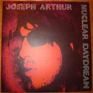 Joseph Arthur - Nuclear Daydream mp3 album